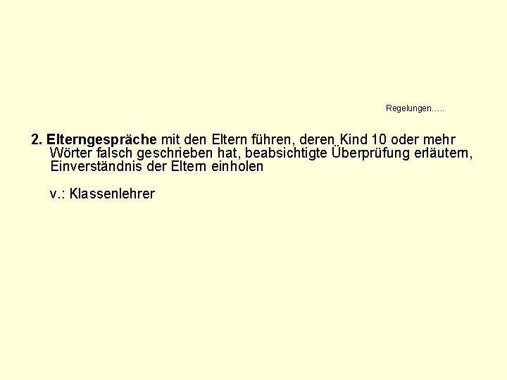 Regelungen…. . 2. Elterngespräche mit den Eltern führen, deren Kind 10 oder mehr Wörter Regelungen…. . 2. Elterngespräche mit den Eltern führen, deren Kind 10 oder mehr Wörter