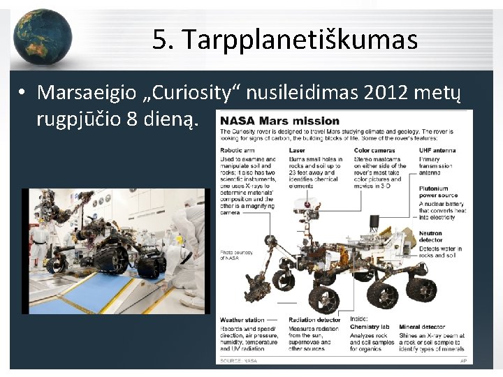 5. Tarpplanetiškumas • Marsaeigio „Curiosity“ nusileidimas 2012 metų rugpjūčio 8 dieną. 