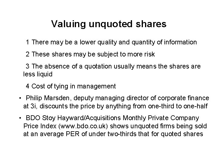 Valuing unquoted shares 1 There may be a lower quality and quantity of information