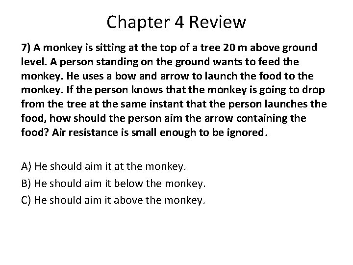 Chapter 4 Review 7) A monkey is sitting at the top of a tree Chapter 4 Review 7) A monkey is sitting at the top of a tree