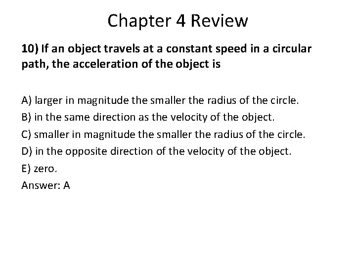 Chapter 4 Review 10) If an object travels at a constant speed in a Chapter 4 Review 10) If an object travels at a constant speed in a