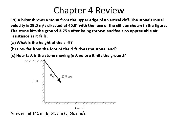 Chapter 4 Review 19) A hiker throws a stone from the upper edge of Chapter 4 Review 19) A hiker throws a stone from the upper edge of