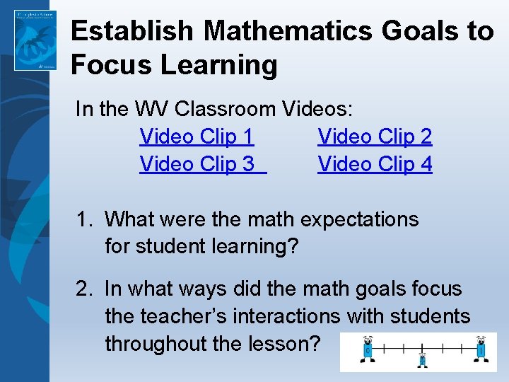 Establish Mathematics Goals to Focus Learning In the WV Classroom Videos: Video Clip 1