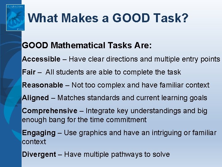 What Makes a GOOD Task? GOOD Mathematical Tasks Are: Accessible – Have clear directions