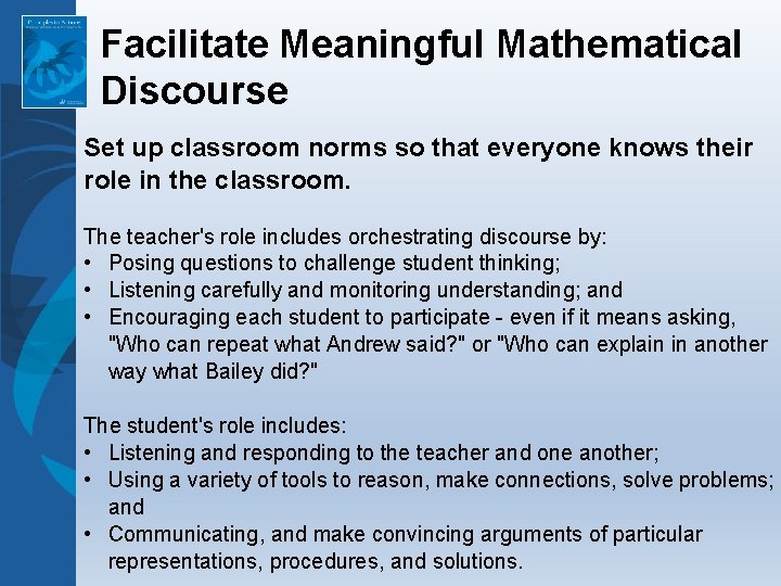 Facilitate Meaningful Mathematical Discourse Set up classroom norms so that everyone knows their role