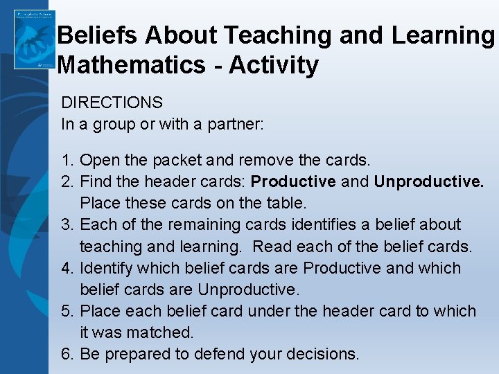 Beliefs About Teaching and Learning Mathematics - Activity DIRECTIONS In a group or with