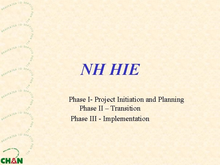 NH HIE Phase I- Project Initiation and Planning Phase II – Transition Phase III