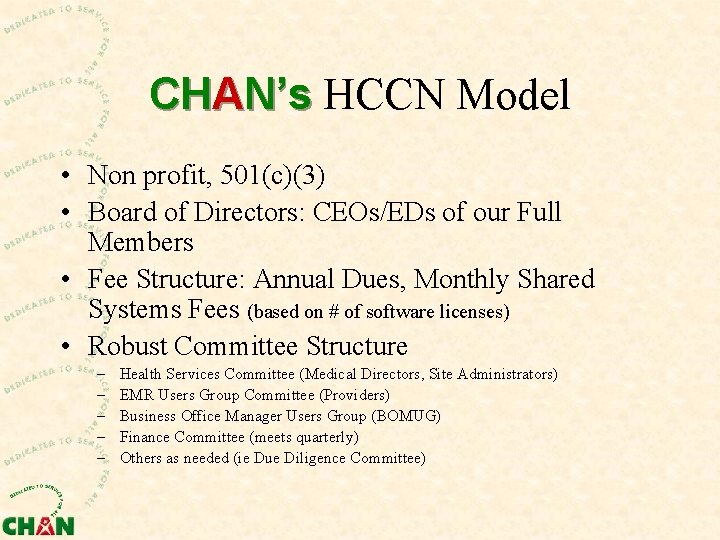 CHAN’s HCCN Model • Non profit, 501(c)(3) • Board of Directors: CEOs/EDs of our