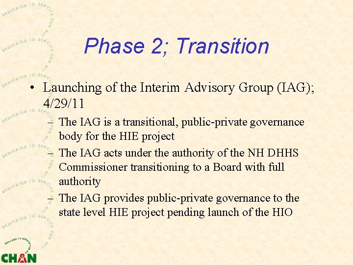 Phase 2; Transition • Launching of the Interim Advisory Group (IAG); 4/29/11 – The