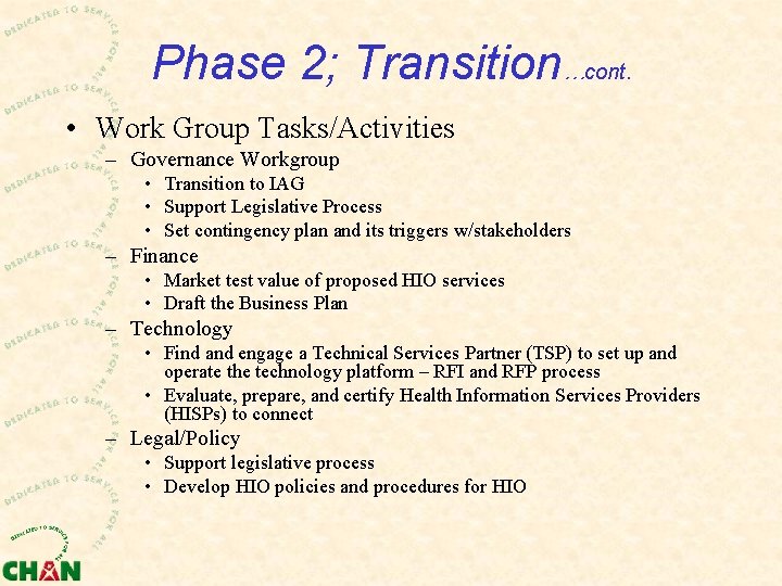 Phase 2; Transition…cont. • Work Group Tasks/Activities – Governance Workgroup • Transition to IAG