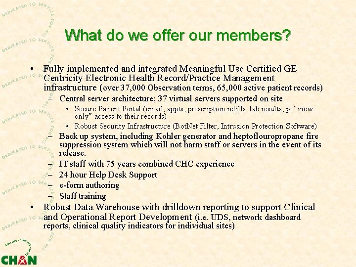 What do we offer our members? • Fully implemented and integrated Meaningful Use Certified