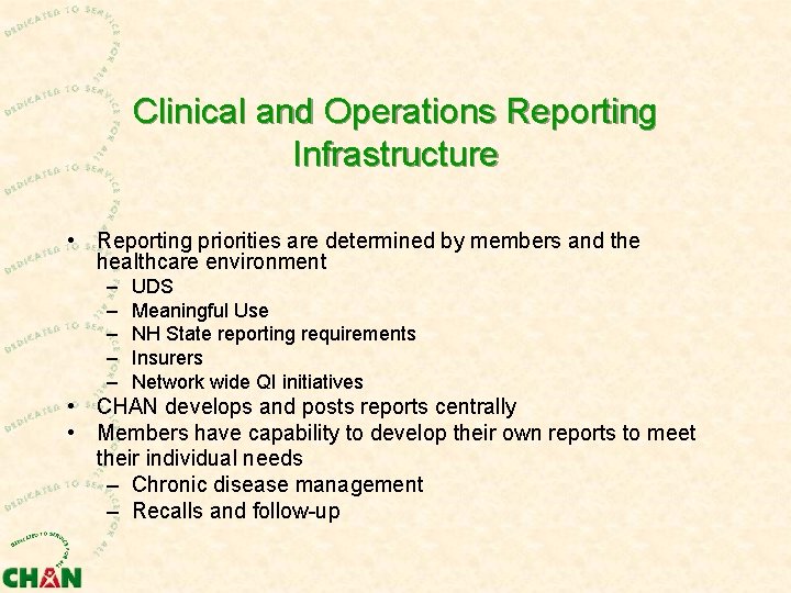Clinical and Operations Reporting Infrastructure • Reporting priorities are determined by members and the