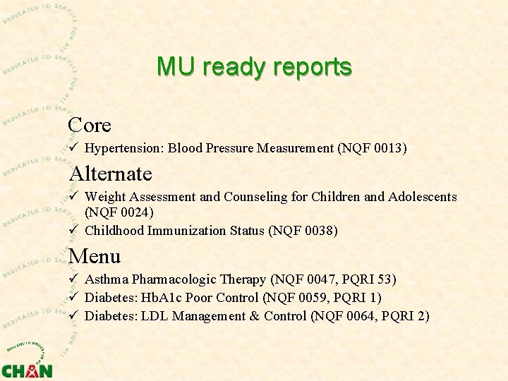 MU ready reports Core ü Hypertension: Blood Pressure Measurement (NQF 0013) Alternate ü Weight