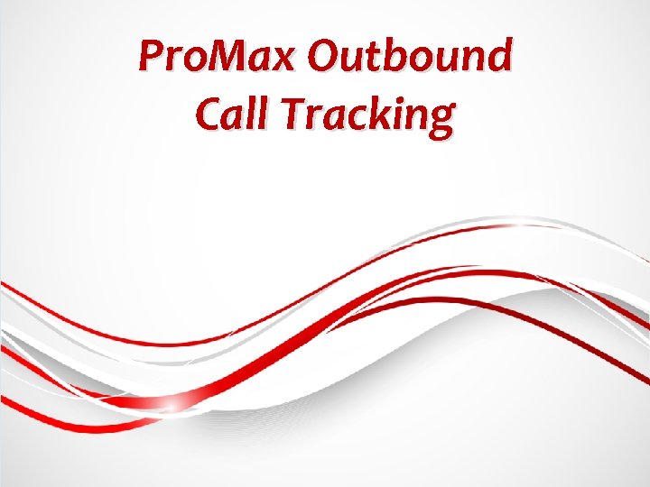 Pro. Max Outbound Call Tracking 