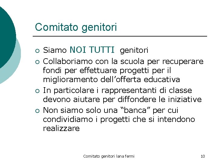 Comitato genitori ¡ ¡ Siamo NOI TUTTI genitori Collaboriamo con la scuola per recuperare