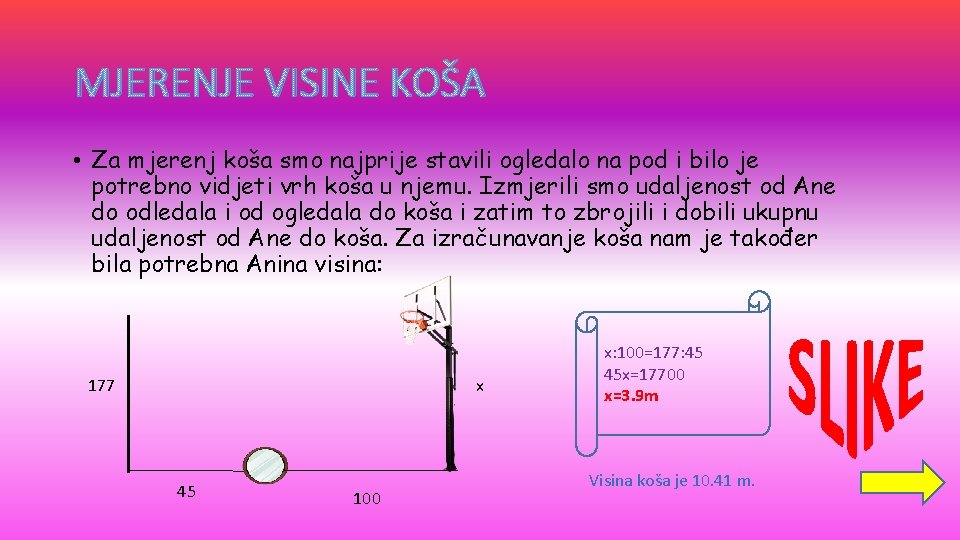 MJERENJE VISINE KOŠA • Za mjerenj koša smo najprije stavili ogledalo na pod i