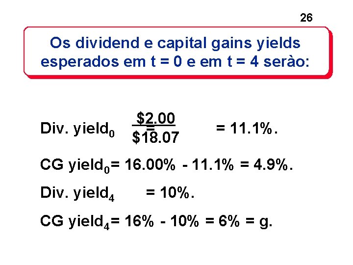 26 Os dividend e capital gains yields esperados em t = 0 e em 26 Os dividend e capital gains yields esperados em t = 0 e em