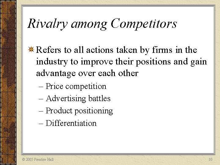Rivalry among Competitors Refers to all actions taken by firms in the industry to