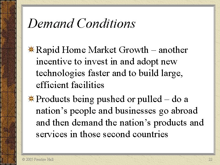 Demand Conditions Rapid Home Market Growth – another incentive to invest in and adopt