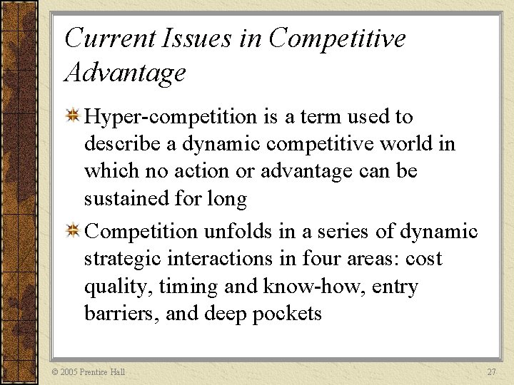 Current Issues in Competitive Advantage Hyper-competition is a term used to describe a dynamic