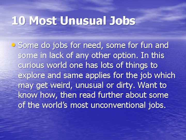 10 Most Unusual Jobs • Some do jobs for need, some for fun and