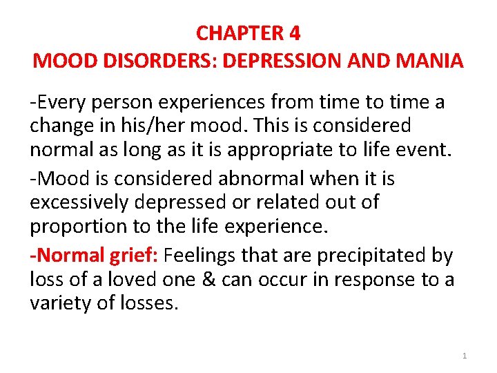 CHAPTER 4 MOOD DISORDERS: DEPRESSION AND MANIA -Every person experiences from time to time