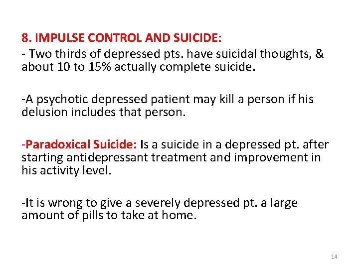 8. IMPULSE CONTROL AND SUICIDE: - Two thirds of depressed pts. have suicidal thoughts,