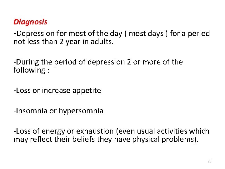 Diagnosis -Depression for most of the day ( most days ) for a period