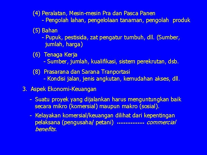 (4) Peralatan, Mesin-mesin Pra dan Pasca Panen - Pengolah lahan, pengelolaan tanaman, pengolah produk