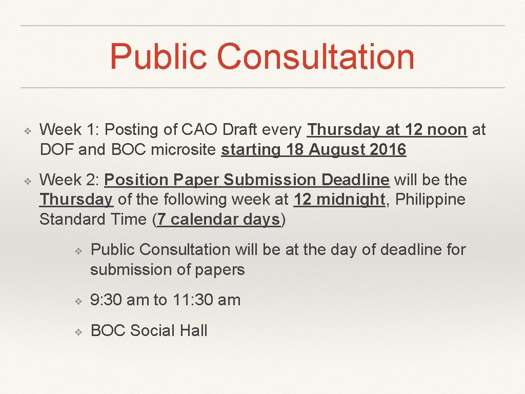 Public Consultation ❖ ❖ Week 1: Posting of CAO Draft every Thursday at 12
