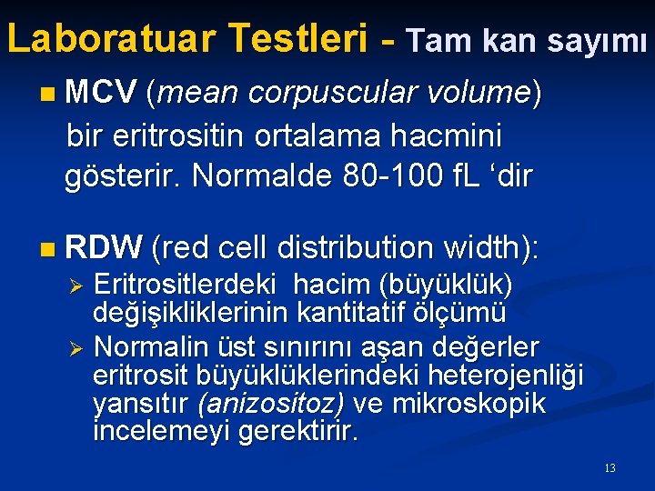 Laboratuar Testleri - Tam kan sayımı n MCV (mean corpuscular volume) bir eritrositin ortalama