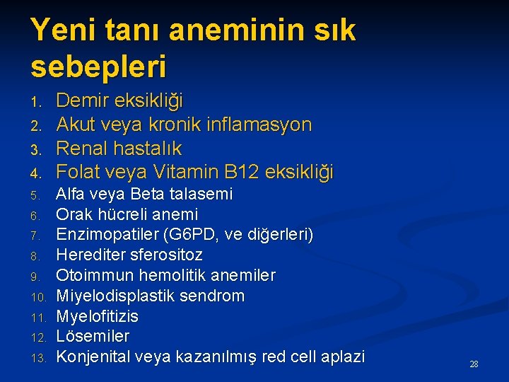 Yeni tanı aneminin sık sebepleri 1. 2. 3. 4. 5. 6. 7. 8. 9.