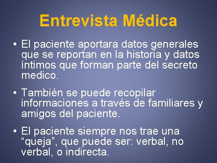 Entrevista Médica • El paciente aportara datos generales que se reportan en la historia
