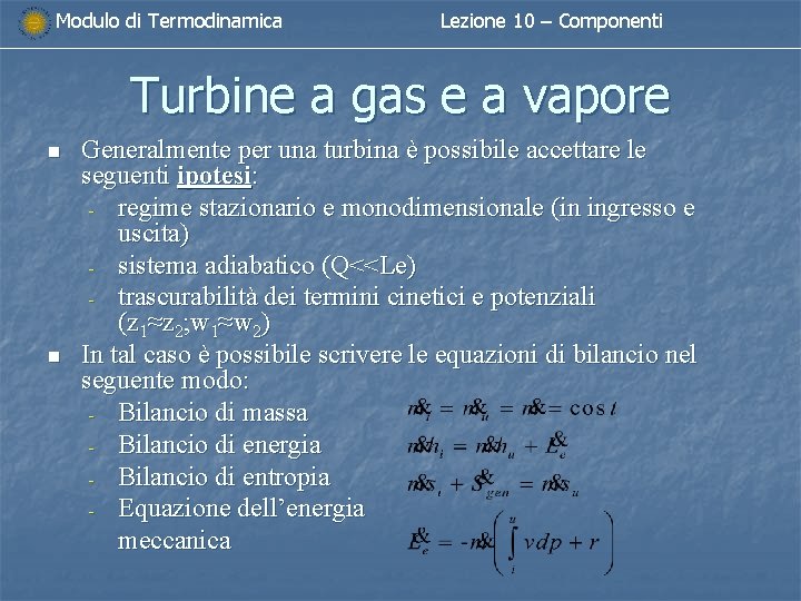 Modulo di Termodinamica Lezione 10 – Componenti Turbine a gas e a vapore n Modulo di Termodinamica Lezione 10 – Componenti Turbine a gas e a vapore n