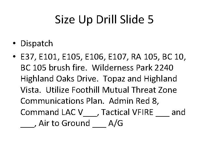 Size Up Drill Slide 5 • Dispatch • E 37, E 101, E 105, Size Up Drill Slide 5 • Dispatch • E 37, E 101, E 105,