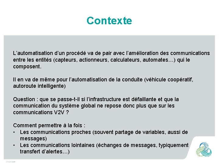 Contexte L’automatisation d’un procédé va de pair avec l’amélioration des communications entre les entités