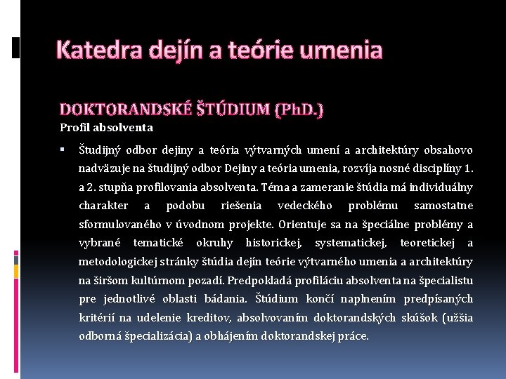 Katedra dejín a teórie umenia DOKTORANDSKÉ ŠTÚDIUM (Ph. D. ) Profil absolventa Študijný odbor