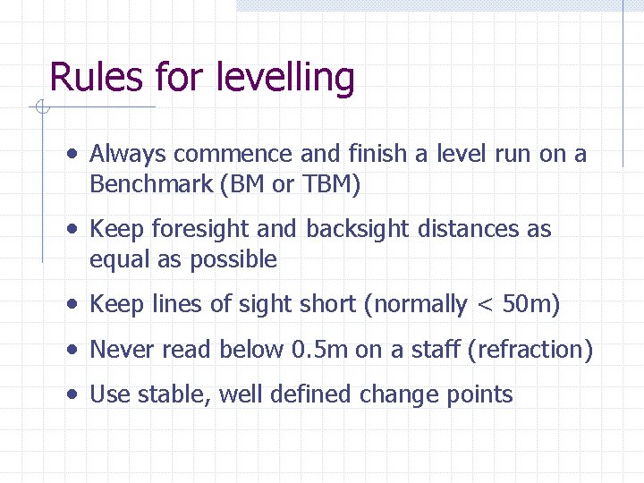 Rules for levelling • Always commence and finish a level run on a Benchmark