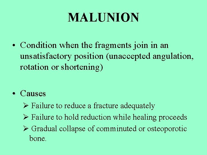 MALUNION • Condition when the fragments join in an unsatisfactory position (unaccepted angulation, rotation