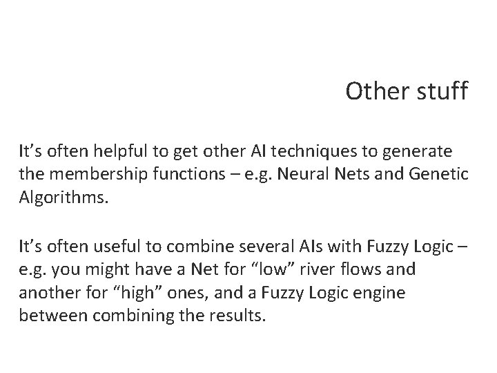 Other stuff It’s often helpful to get other AI techniques to generate the membership