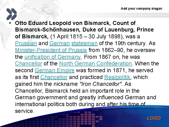 Add your company slogan § Otto Eduard Leopold von Bismarck, Count of Bismarck-Schönhausen, Duke