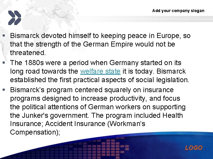 Add your company slogan § Bismarck devoted himself to keeping peace in Europe, so