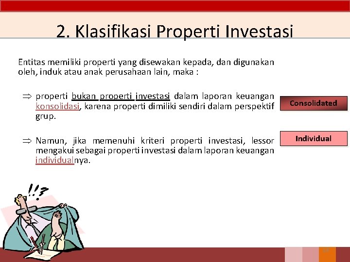 2. Klasifikasi Properti Investasi Entitas memiliki properti yang disewakan kepada, dan digunakan oleh, induk