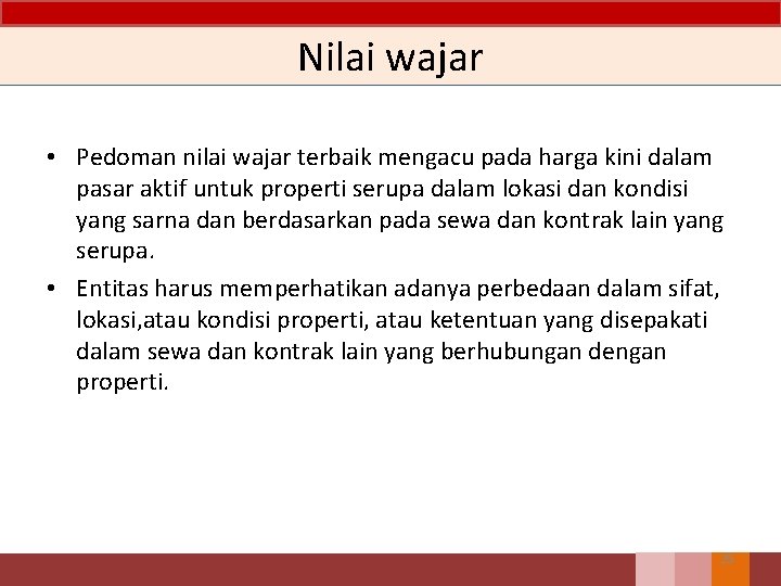 Nilai wajar • Pedoman nilai wajar terbaik mengacu pada harga kini dalam pasar aktif