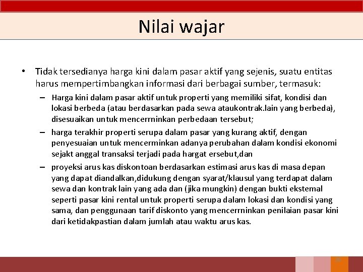 Nilai wajar • Tidak tersedianya harga kini dalam pasar aktif yang sejenis, suatu entitas