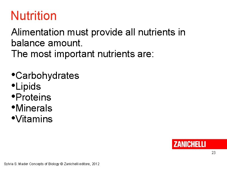Nutrition Alimentation must provide all nutrients in balance amount. The most important nutrients are: