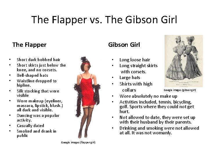 The Flapper vs. The Gibson Girl The Flapper • • • Gibson Girl Short