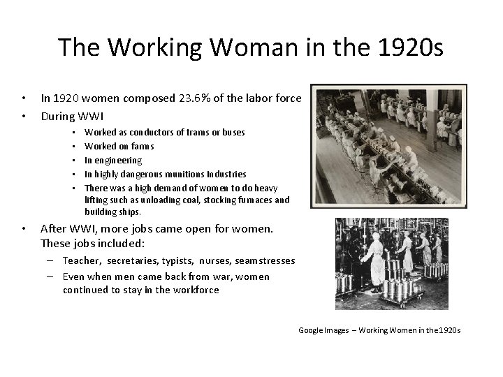 The Working Woman in the 1920 s • • In 1920 women composed 23.