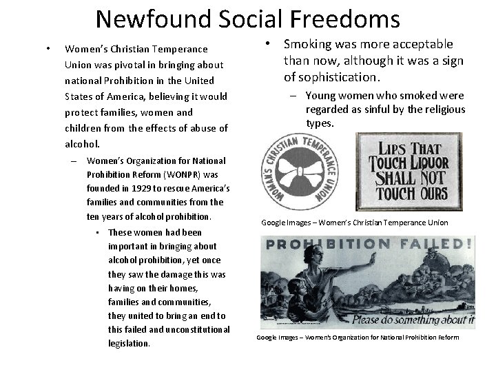 Newfound Social Freedoms • Women’s Christian Temperance Union was pivotal in bringing about national
