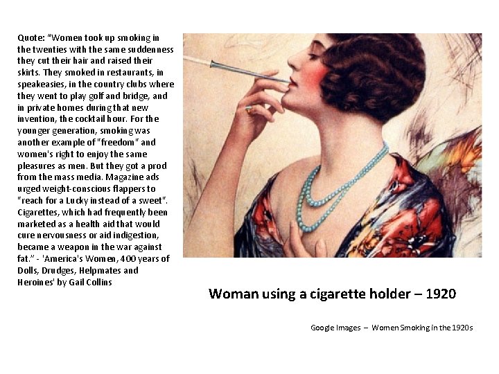 Quote: “Women took up smoking in the twenties with the same suddenness they cut